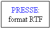 Zone de Texte: PRESSE:
format RTF

